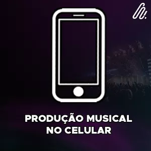 Imagem de capa para o Curso online Produção Musical no Celular