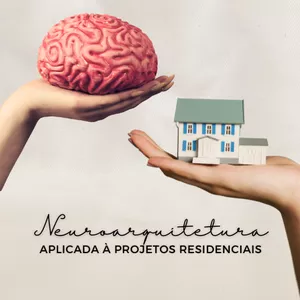 Imagem de capa para o Ebook Neuroarquitetura Aplicada à Projetos Residenciais 