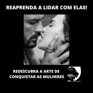 Imagem de capa para o Curso online REAPRENDA A LIDAR COM ELAS - "REDESCUBRA A ARTE DE CONQUISTAR AS MULHERES"