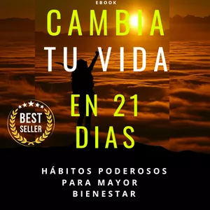 Imagen de portada para Curso online CAMBIA TU VIDA EN 21 DIAS, Hábitos poderosos para mayor bienestar