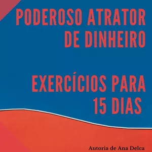 Imagem de capa para o Ebook Poderoso Atrator de Dinheiro - Guia para 15 dias