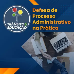 Imagem de capa para o Curso online Defesa de Processo Administrativo na Prática