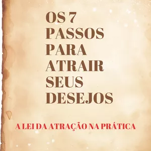 Imagem de capa para o Ebook Os 7 passos para atrair seus desejos