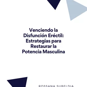 Imagen de portada para Ebook Venciendo la Disfunción Eréctil: Estrategias para Restaurar la Potencia Masculina
