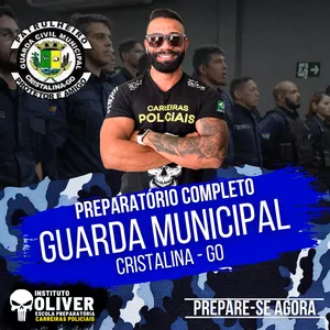 👮‍♂️ Preparatório Completo GUARDA MUNICIPAL de Cristalina GO 👮‍♂️ GCM - Instituto Óliver