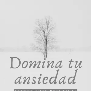 Imagen de portada para Ebook "Domina tu ansiedad: Estrategias prácticas para recuperar tu bienestar emocional"