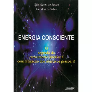 Imagem principal do produto ENERGIA CONSCIENTE:  O  SEGREDO DO CRESCIMENTO INTERIOR À CONCRETIZAÇÃO DOS OBJETIVOS PESSOAIS! 