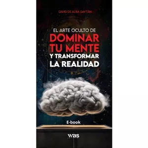 Imagen de portada para Ebook El Arte Oculto de Dominar tu Mente y Transformar tu Realidad 