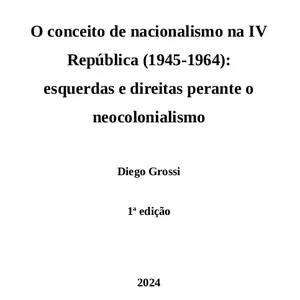 Imagem de capa para o Ebook O conceito de nacionalismo na IV República (1945-1964): esquerdas e direitas perante o nacionalismo