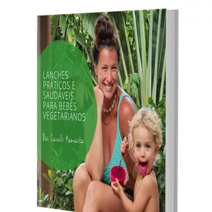 Imagem de capa para o Ebook Lanches Saudáveis Para Bebês Vegetarianos 