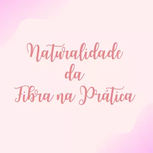 Imagem de capa para o Curso online Naturalidade da Fibra na Prática - Especialização Online