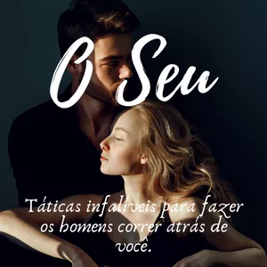 Imagem de capa para o Ebook Táticas infalíveis para fazer os homens correr atrás de você.
