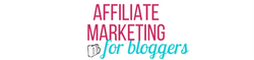 Affiliate Marketing For Bloggers