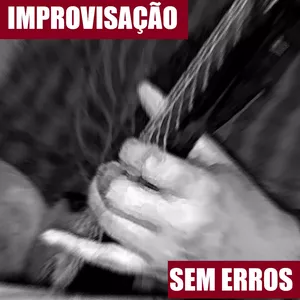 IMPROVISAÇÃO SEM ERROS