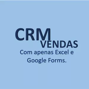 Imagem de capa para o Curso online Curso Prático de Desenvolvimento de CRM de Vendas com apenas Excel e Google Forms.