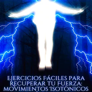 Imagen de portada para Ebook Ejercicios fáciles para recuperar tu fuerza: Movimientos Isotónicos e Isométricos para fortalecer tu cuerpo en casa.