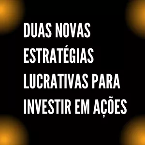 Imagem de capa para o Curso online Duas novas estratégias lucrativas para investir em ações [OB]