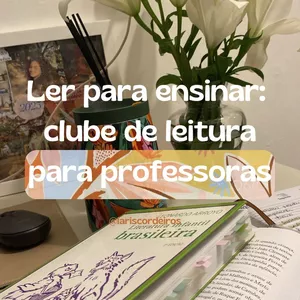 Imagem de capa para o Curso online Ler para ensinar: clube de leitura para professoras