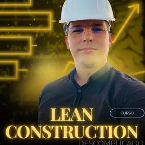 Imagem do curso Lean Construction Descomplicado para engenheiros e arquitetos