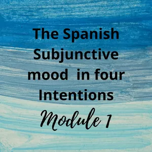 Cover image for Online course Master the Spanish Subjunctive like a native speaker : 4 Key Intentions Unlocked (Module 1)
