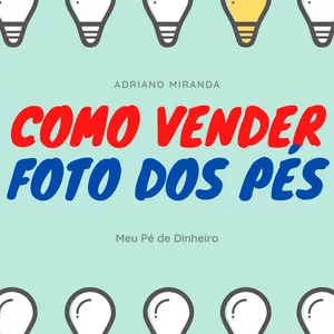 Imagem de capa para o Ebook Como vender foto dos pés