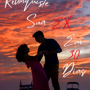 Imagem de capa para o Ebook Reconquiste Sua Ex em 30 Dias