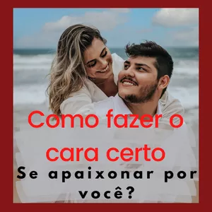 Imagem de capa para o Ebook Como fazer o cara certo se apaixonar por você? (Bonus: Dicas para arrasar na cama!)