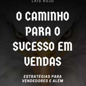 Imagem de capa para o Ebook O Caminho para o Sucesso em Vendas