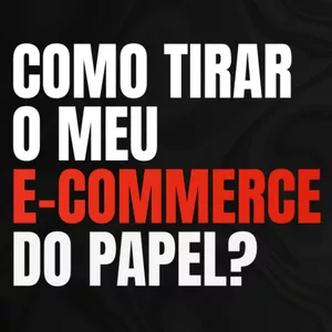 Imagem de capa para o Ebook Como tirar o meu e-commerce do papel