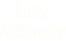 Lazy Millionaire University