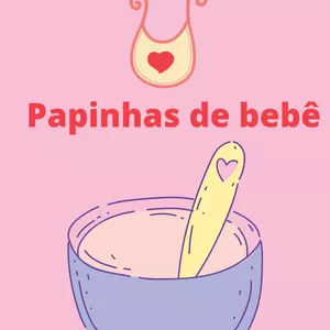 Imagem de capa para o Ebook Ebook deliciosas receitas de papinhas