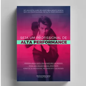 Imagem de capa para o Ebook Livro: Seja um Profissional de Alta Performance!