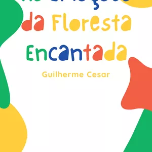 Imagem de capa para o Ebook E-Book Infantil - As Emoções da Floresta Encantada(Português - BR)