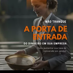 Imagem de capa para o Ebook Não tranque a porta de entrada do dinheiro