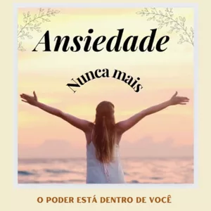 Imagem de capa para o Ebook Ansiedade Nunca Mais