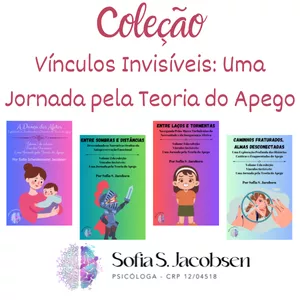 Imagem de capa para o Ebook Coleção Vínculos Invisíveis:  Uma Jornada pela Teoria do Apego