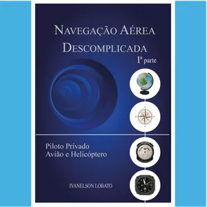 Imagem de capa para o Ebook  NAVEGAÇÃO AÉREA DESCOMPLICADA - 1a PARTE