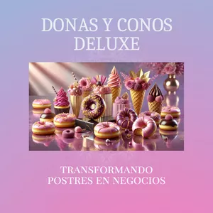 Imagen de portada para Ebook "Donas y Conos Deluxe: Transformando Postres en Negocios"