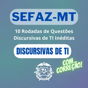 Imagem de capa para o Curso online SEFAZ MT - DISCURSIVAS DE TI - COM CORREÇÃO (VAGAS LIMITADAS)