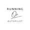 Running on Autopilot