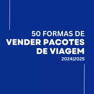 Imagem de capa para o Ebook 50 Formas de Vender Pacotes de Viagem