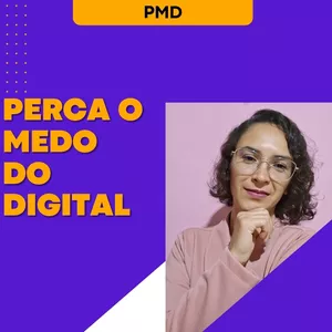 Imagem de capa para o Curso online PMD PERCA O MEDO DO DIGITAL 