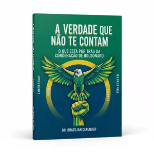 Imagem de capa para o Ebook A verdade que não te contam: O Que Está Por Trás da Condenação de Bolsonaro