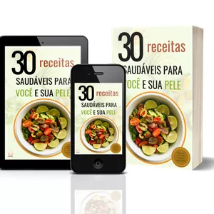 Imagem de capa para o Ebook 30 RECEITAS SAUDÁVEIS PARA VOCÊ E SUA PELE