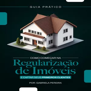 Imagem de capa para o Curso online Guia Prático: Como começar na Regularização de Imóveis e prospectar seus primeiros clientes