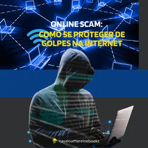 Imagem de capa para o Ebook Online Scam: Como se proteger de golpes na internet.