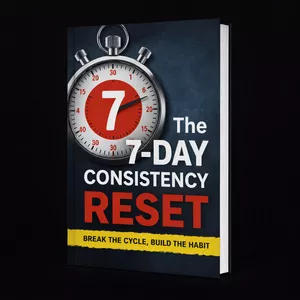 Cover image for Ebook The 7-Day Consistency Reset (Proven Method)