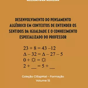 Imagem de capa para o Ebook Desenvolvimento do Pensamento Algébrico em contextos de entender os sentidos da igualdade e o conhecimento especializado do professor
