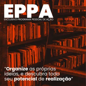 EPPA - EXCLUSIVO PLANO PESSOAL DE AÇÃO