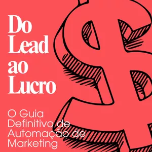 Imagem de capa para o Ebook Ebook - Automação de Marketing - Do lead ao Lucro - O Guia Definitivo de Automação de Marketing